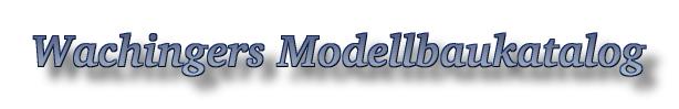 Wachingers Modellbau Katalog